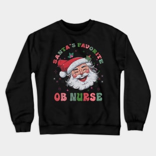 Santa's Favorite OB Nurse Crewneck Sweatshirt